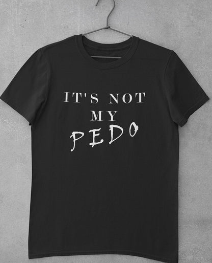 Playera para Hombre NOT MY PEDO.